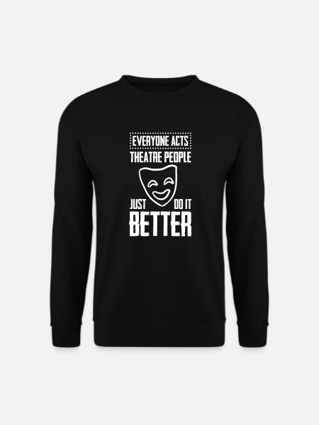 Theater Schauspieler Theaterbühne Theaterstück - Unisex Pullover - Schwarz
