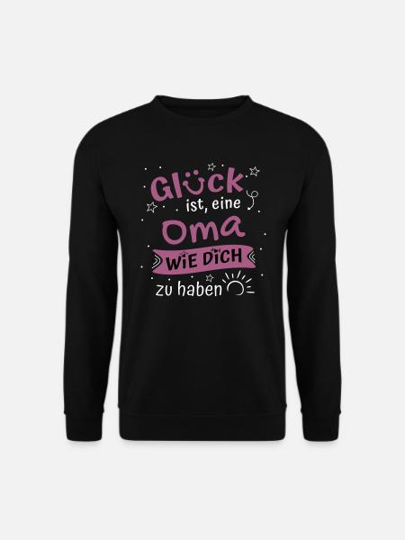 Glück Ist Eine Oma Wie Dich Zu Haben Geschenk Oma - Unisex Pullover - Schwarz