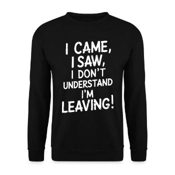 Funny Quote I Came I Saw I Don't Understand I'm - Unisex Sweatshirt - black - Front - Alina (178cm) & Michal (187cm)