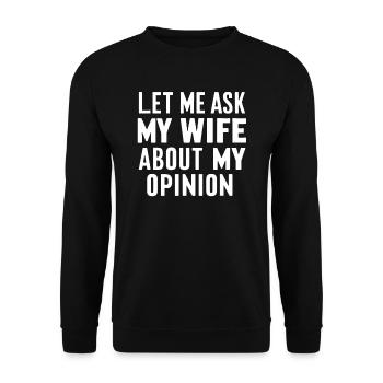 Permettez-moi de demander à ma femme mon opinion drôle - Sweat-shirt Unisexe - noir - Devant - Alina (178cm) & Michal (187cm)