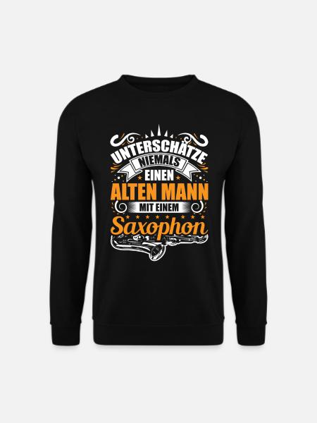 Saxophon Musiker Mann Männer Spruch - Unisex Pullover - Schwarz