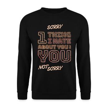 One thing I hate about you is you! - Unisex Pullover - Schwarz - Vorne - Alina (178cm) & Michal (187cm)