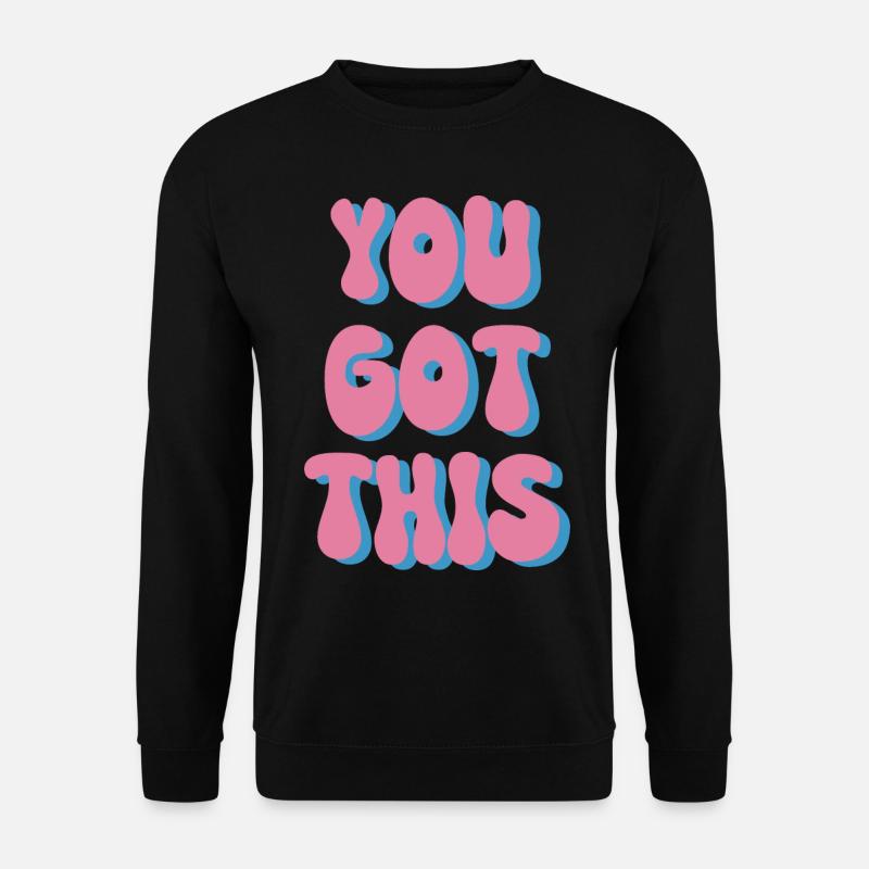 You Got This Graphic - Unisex Sweatshirt - black