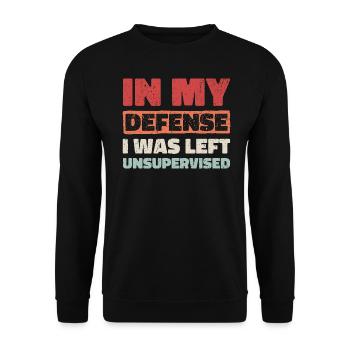 In My Defense I Was Left Unsupervised - Unisex Sweatshirt - black - Front - Alina (178cm) & Michal (187cm)