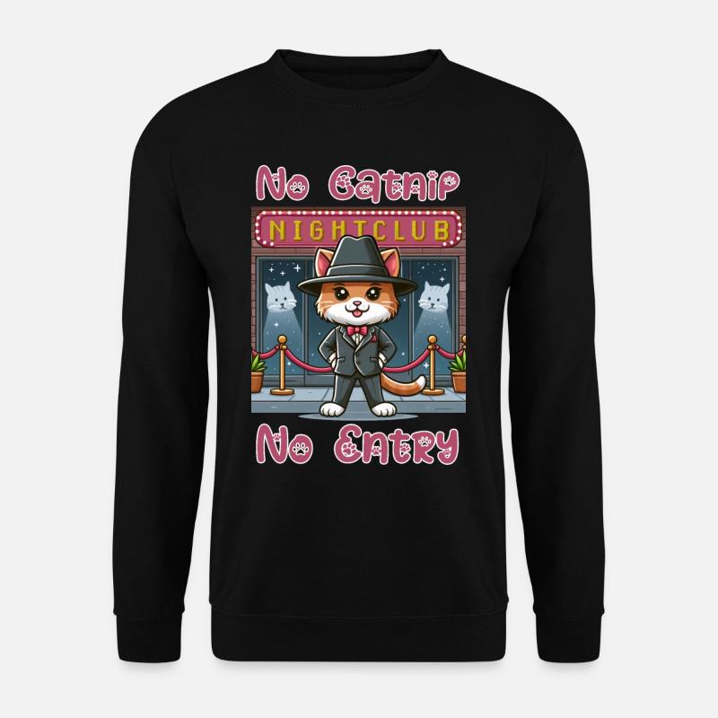 Keine Katzenminze - kein Eintritt - Unisex Pullover - Schwarz