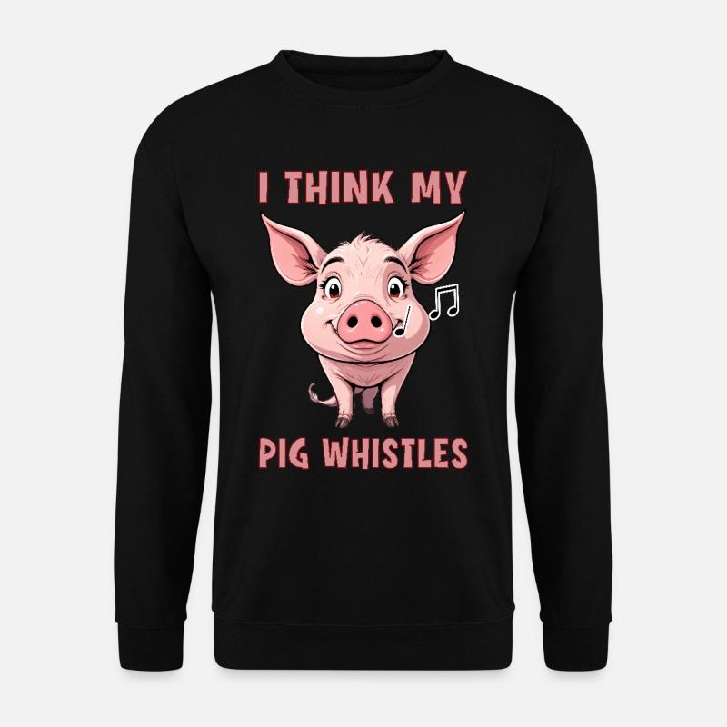 I Think my pig whistles - Unisex Pullover - Schwarz