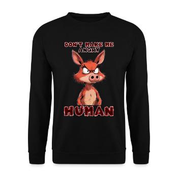 Don't make me angry, human - Unisex Sweatshirt - black - Front - Alina (178cm) & Michal (187cm)