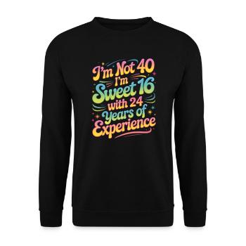 40. Geburtstag - Sweet 16 avec 24 ans d’expérience - Sweat-shirt Unisexe - noir - Devant - Alina (178cm) & Michal (187cm)