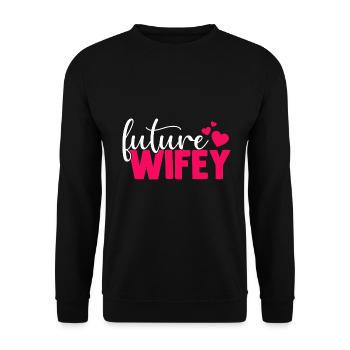 Future Wifey Süß und niedlich für zukünftige Bräut - Unisex Pullover - Schwarz - Vorne - Alina (178cm) & Michal (187cm)