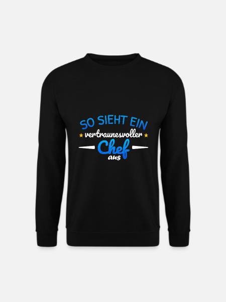 Vertrauensvoller Chef Spruch Geschenk Geburtstag - Unisex Pullover - Schwarz