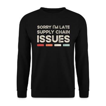 Sorry I'm Late. Supply Chain Issues - Unisex Pullover - Schwarz - Vorne - Alina (178cm) & Michal (187cm)