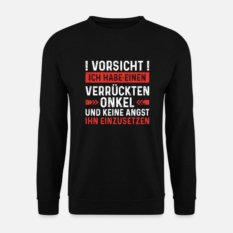 Ich habe einen verrückten Onkel - Unisex Pullover - Schwarz
