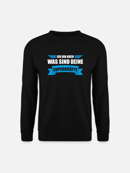 Ich bin Koch was sind deine Superkräfte - Unisex Pullover - Schwarz