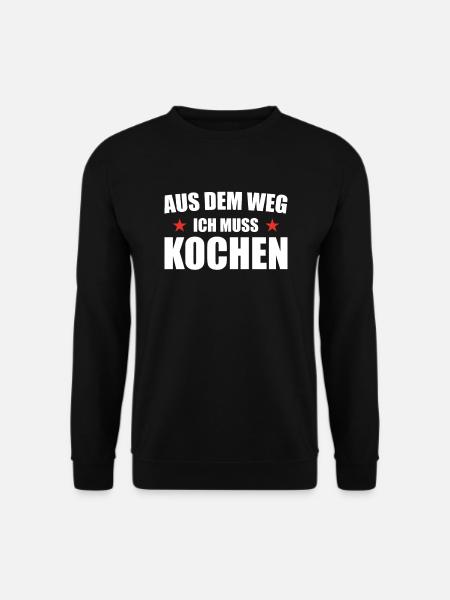Aus dem Weg ich muss kochen - Unisex Pullover - Schwarz