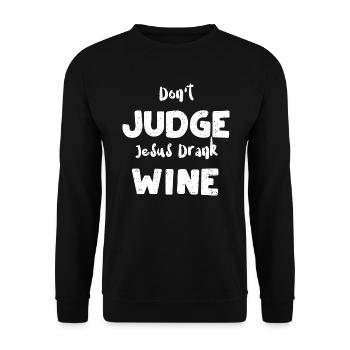 Don't Judge Jesus Drank Wine - Unisex Pullover - Schwarz - Vorne - Alina (178cm) & Michal (187cm)