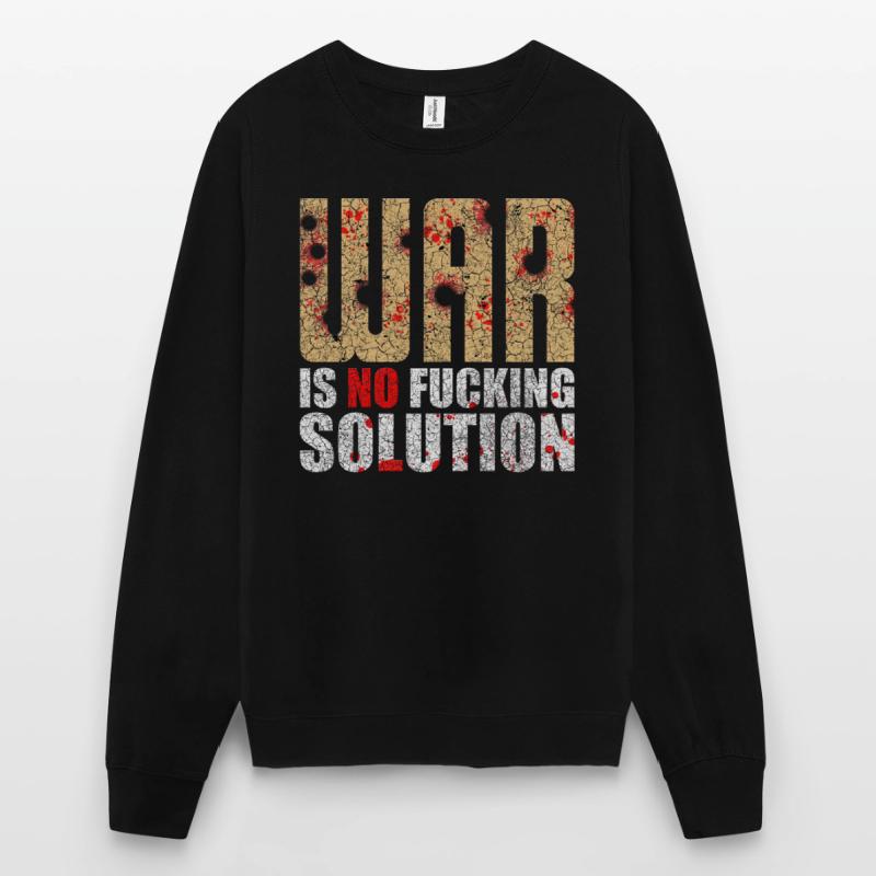 War is no solution | War is not a solution Unisex Sweatshirt