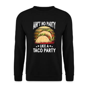 Ain't No Party Like A Taco Party Mexican - Unisex Sweatshirt - black - Front - Alina (178cm) & Michal (187cm)