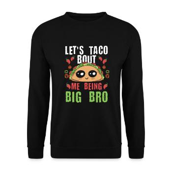 Taco Big Bro Funny Nacho Brother Cadeau - Sweat-shirt Unisexe - noir - Devant - Alina (178cm) & Michal (187cm)
