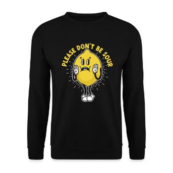 Limonade Zitronen Wortspiel Please Don't Be Sour - Unisex Pullover - Schwarz - Vorne - Alina (178cm) & Michal (187cm)