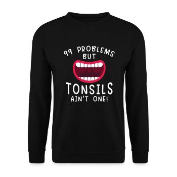 Problems Tonsils Ain't One Tonsils Recover - Unisex Sweatshirt - black - Front - Alina (178cm) & Michal (187cm)