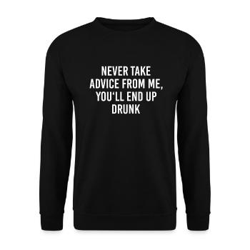 Never Take Advice From Me End Up Drunk - Unisex Sweatshirt - black - Front - Alina (178cm) & Michal (187cm)