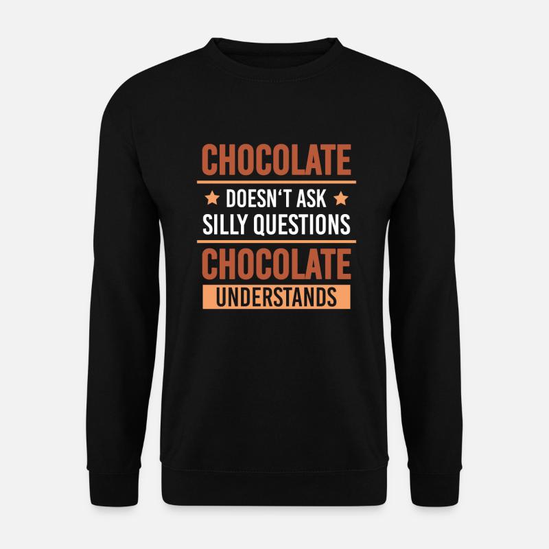 Chocolate Understands Problems Snacking Cocoa - Unisex Sweatshirt - black