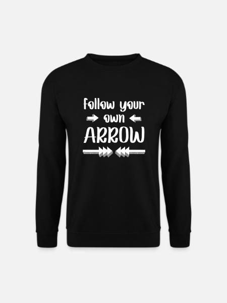 Follow Your Own Arrow Lebenseinstellung Geschenk - Unisex Pullover - Schwarz