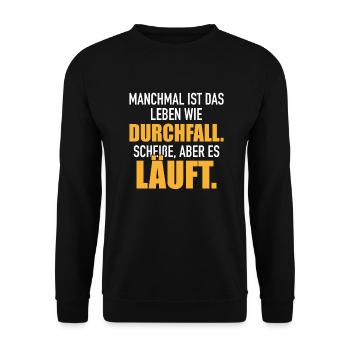 Life like diarrhea shit but it runs - Unisex Sweatshirt - black - Front - Alina (178cm) & Michal (187cm)