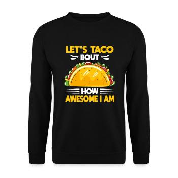 Let's Taco Bout Awesome I Am Tacos Taco Dienstag - Unisex Pullover - Schwarz - Vorne - Alina (178cm) & Michal (187cm)