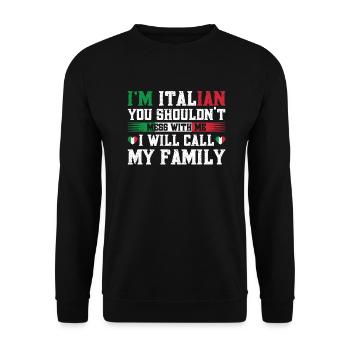 Italian Mess With Me Call My Family Gift - Unisex Sweatshirt - black - Front - Alina (178cm) & Michal (187cm)