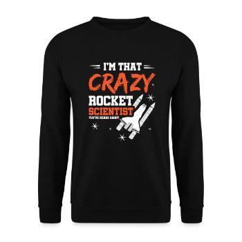 Crazy Rocket Scientist You've Heard About - Unisex Sweatshirt - black - Front - Alina (178cm) & Michal (187cm)