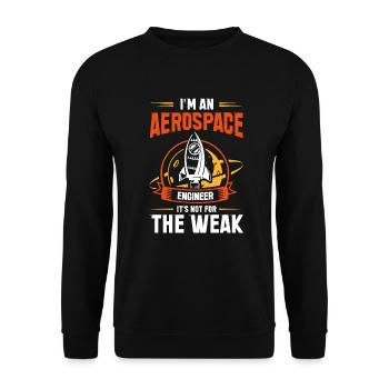 Cosmonaut Astronaut Aerospace Engineer Not Weak - Unisex Sweatshirt - black - Front - Alina (178cm) & Michal (187cm)