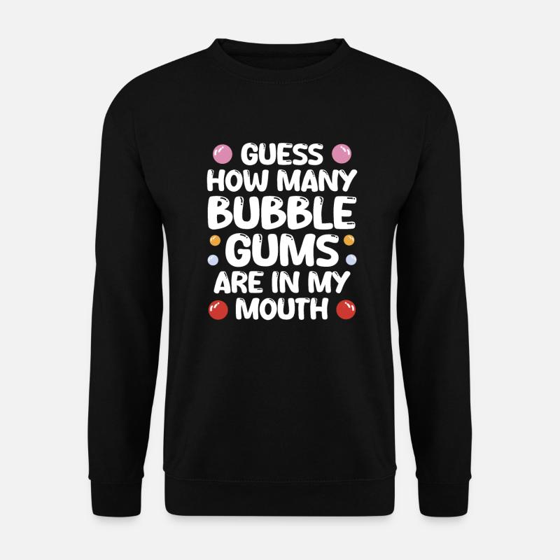 Bubble Gums In My Mouth - Unisex Pullover - Schwarz