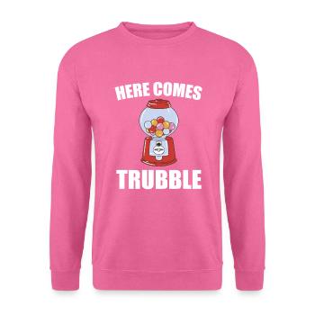 Bubblegum Snack Pun Here Comes Trubble - Unisex Sweatshirt - pink - Front