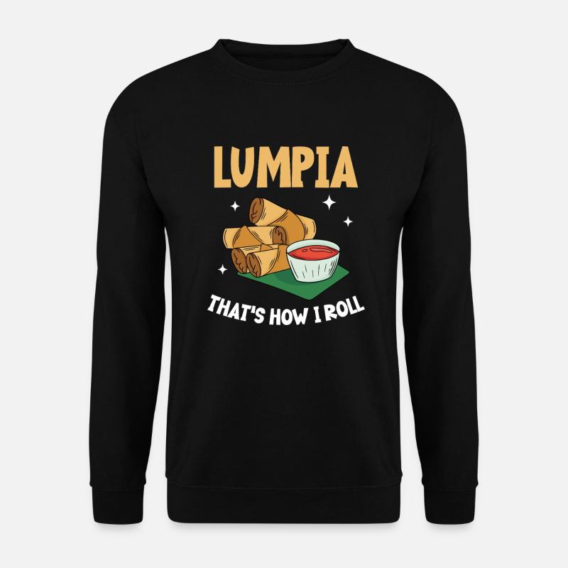 Lumpia This Is How I Roll - Spring Rolls Lumpia - Unisex Sweatshirt - black