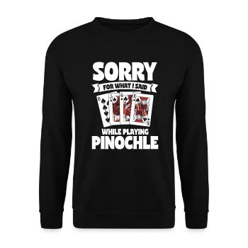 Sorry For What I Said While Playing Pinochle - Unisex Pullover - Schwarz - Vorne - Alina (178cm) & Michal (187cm)