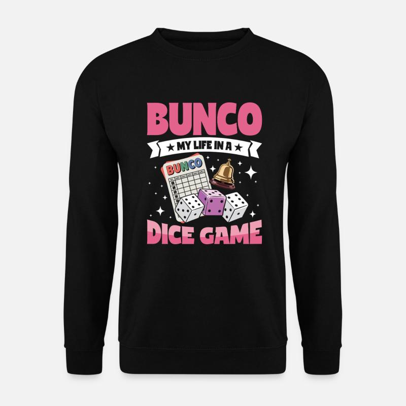 Bunco Life Dice Games - Unisex Sweatshirt - black