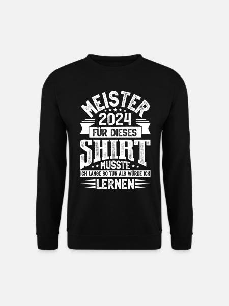 Meister 2024 Meisterprüfung Meisterbrief - Unisex Pullover - Schwarz