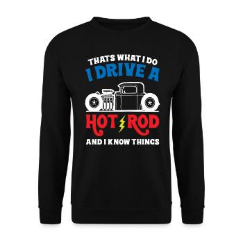 That s What I do I Drive A Hot Rod And Know Things - Unisex Pullover - Schwarz - Vorne - Alina (178cm) & Michal (187cm)