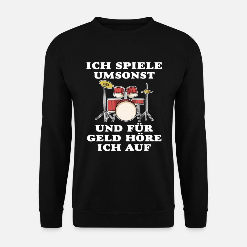 ICH SPIELE UMSONST - SCHLAGZEUG DRUMS - Unisex Pullover - Schwarz