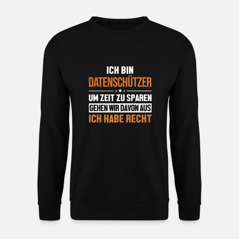 Datenschützer hat immer Recht Datenschützer - Unisex Pullover - Schwarz