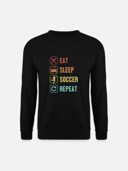 Eat Sleep Soccer Repeat Fußballprofi Fußballgott - Unisex Pullover - Schwarz