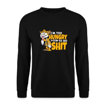 I'm too Hungry to do Shit Cat Mom Cat Lovers - Unisex Sweatshirt - black - Front - Alina (178cm) & Michal (187cm)