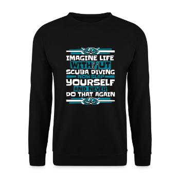 Imagine Life Without Scuba Diving Goggles - Unisex Sweatshirt - black - Front - Alina (178cm) & Michal (187cm)