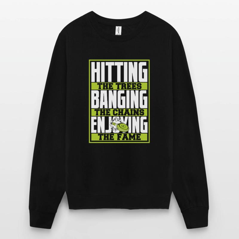 Hitting Trees Banging Chains Enjoying Fame Unisex Pullover
