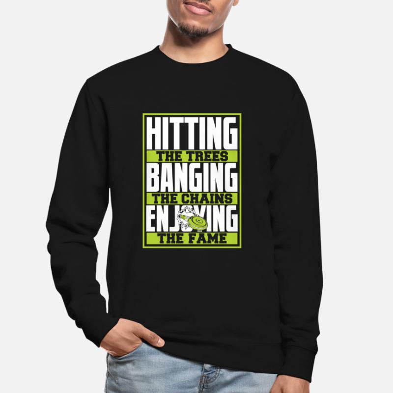 Hitting Trees Banging Chains Enjoying Fame Unisex Pullover