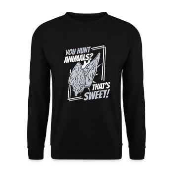 You Hunt Animals That's Sweet Hunting Tips - Unisex Sweatshirt - black - Front - Alina (178cm) & Michal (187cm)
