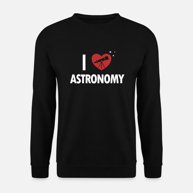 I love Astronomy Astronomiefotograf Sternenhimmel - Unisex Pullover - Schwarz