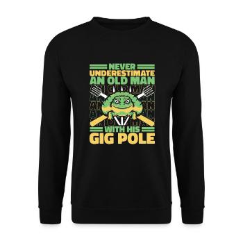 Never Underestimate An Old Man With Gig Pole - Unisex Sweatshirt - black - Front - Alina (178cm) & Michal (187cm)