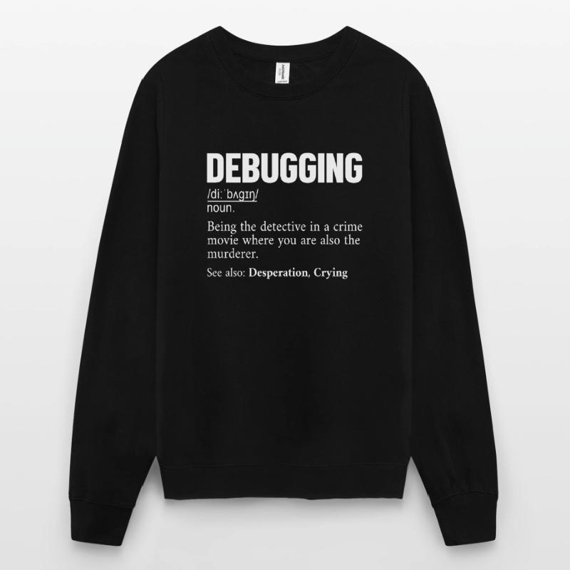 Debugging Definition Developer Coder Programmer Unisex Sweatshirt